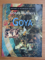 Michael Howard - History and techniques of the great masters. Goya