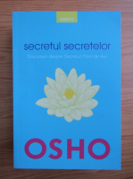 Anticariat: Osho - Secretul secretelor. Discursuri despre Secretul Florii de Aur