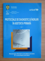 Protocoale de diagnostic si ingrijiri in asistenta primara (volumul 1)