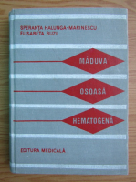 Anticariat: Speranta Halunga-Marinescu - Maduva osoasa hematogena