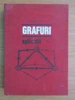 Tiberiu Ionescu - Grafuri. Aplicatii (volumul 1)