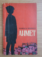 Viorica Dinescu - Ahmet