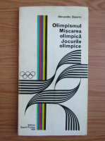 Alexandru Siperco - Olimpismul. Miscarea olimpica. Jocurile olimpice
