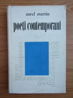 Aurel Martin - Poeti contemporani (volumul 1)