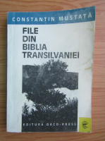 Anticariat: Constantin Mustata - File din biblia Transilvaniei