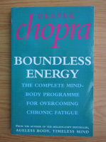 Deepak Chopra - Boundless energy. The complete mind-body programme for overcoming chronic fatigue