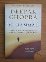 Deepak Chopra - Muhammad. A story of God's messenger and the revelation that changed the world