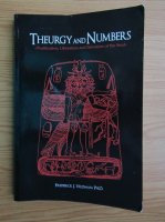 Frederick J. Veldman - Theurgy and numbers. Purification, liberation and salvation of the soul