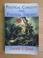 Gerald F. Gaus - Political concepts and political theories
