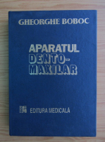 Gheorghe Boboc - Aparatul dentomaxilar. Formare si dezvoltare