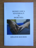 Helene Bourhis - Biomecanica senzoriala si bioritmia