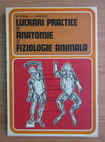 Ion Mihailescu - Lucrari practice de anatomie si fiziologie animala