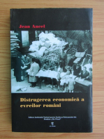 Jean Ancel - Distrugerea economica a evreilor romani