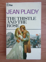 Jean Plaidy - The thistle and the rose