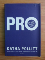 Katha Pollitt - PRO Reclaiming abortion rights 