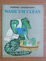 Anticariat: Kornei Chukovsky - Wash' em clean