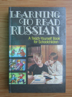 Learning to read russian. A teach yourself book for schoolchildren