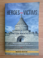 Maria Bucur - Heroes and victims