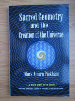 Mark Amaru Pinkham - Sacred geometry and the creation of the universe
