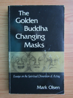 Mark Olsen - The golden Buddha changing masks