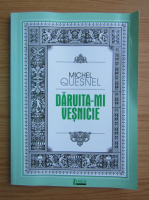 Michel Quesnel - Daruita-mi vesnicie