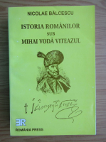 Nicolae Balcescu - Istoria romanilor sub Mihai Voda Viteazul
