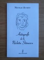 Nicolae Scurtu - Autografe de la Nichita Stanescu