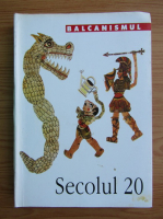 Revista Secolul 20 Nr. 7-9, 1997. Balcanismul