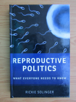 Rickie Solinger - Reproductive politics