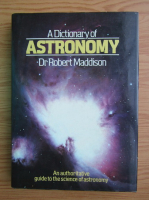 Robert Maddison - A dictionary of astronomy