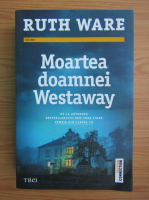 Anticariat: Ruth Ware - Moartea doamnei Westaway