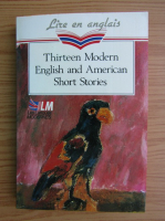 Thirteen modern english and american short stories