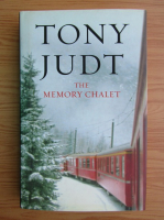 Tony Judt - The memory chalet