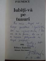 Adrian Paunescu - Iubiti-va pe tunuri (cu autograful si dedicatia autorului)
