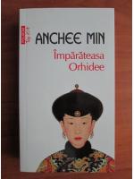 Anchee Min - Imparateasa Orhidee (Top 10+)