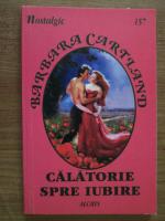 Barbara Cartland - Calatorie spre iubire