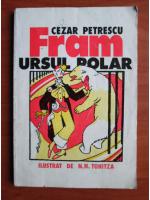 Anticariat: Cezar Petrescu - Fram ursul polar