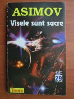 Anticariat: Isaac Asimov - Visele sunt sacre