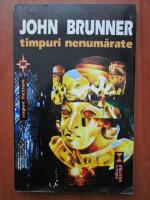 Anticariat: John Brunner - Timpuri nenumarate