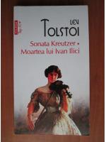 Anticariat: Lev Tolstoi - Sonata Kreutzer. Moartea lui Ivan Ilici (Top 10+)