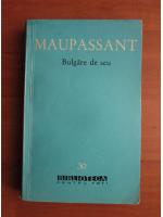 Maupassant - Bulgare de seu