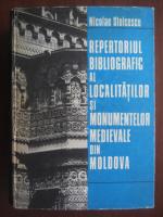 Nicolae Stoicescu - Repertoriul bibliografic al localitatilor si monumentelor medievale din Moldova