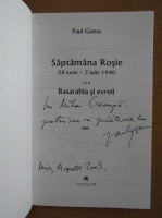 Paul Goma - Saptamana rosie 28 iunie-3 iulie 1940 (cu autograful autorului)