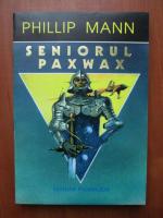 Phillip Mann - Seniorul Paxwax