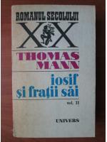 Anticariat: Thomas Mann - Iosif si fratii sai (volumul 2)