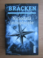 Alexandra Bracken - Niciodata induplecate