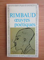 Anticariat: Arthur Rimbaud - Oeuvres poetiques