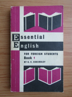 C. E. Eckersley - Essential english for students (volumul 1)