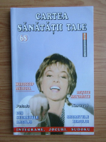 Cartea sanatatii tale, nr. 68, 2005