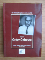 Dora Mezdrea - Nae Ionescu si discipolii sai in arhiva securitatii, volumul 3. Octav Onicescu